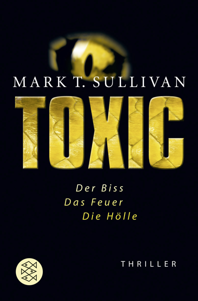 Cover: 9783596660964 | Toxic | Der Biss, Das Feuer, Die Hölle. Thriller. Deutsche Erstausg.