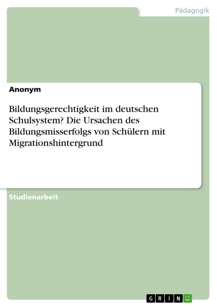 Cover: 9783346164766 | Bildungsgerechtigkeit im deutschen Schulsystem? Die Ursachen des...