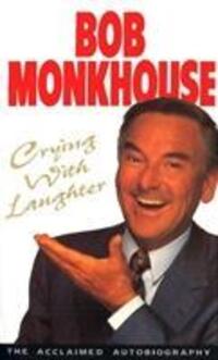 Cover: 9780099255819 | Crying With Laughter | My Life Story | Bob Monkhouse | Taschenbuch