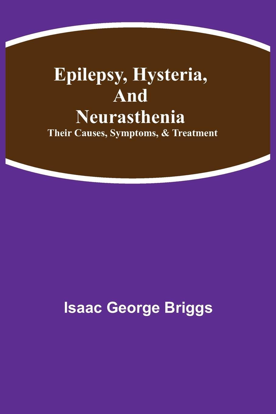 Cover: 9789354842610 | Epilepsy, Hysteria, and Neurasthenia | Isaac George Briggs | Buch