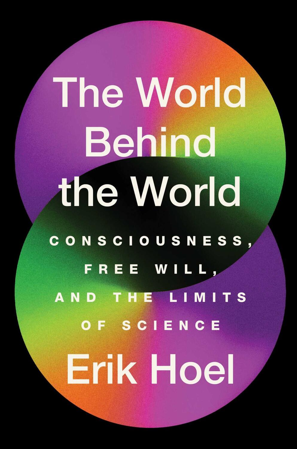 Cover: 9781982159382 | The World Behind the World | Erik Hoel | Buch | Gebunden | Englisch
