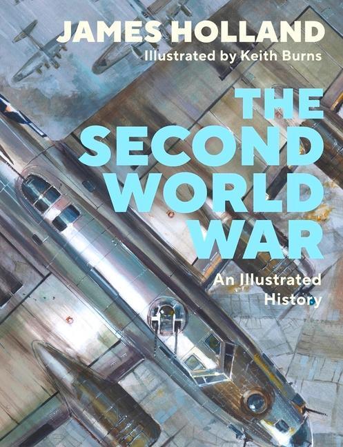 Cover: 9780241601327 | The Second World War | An Illustrated History | James Holland | Buch