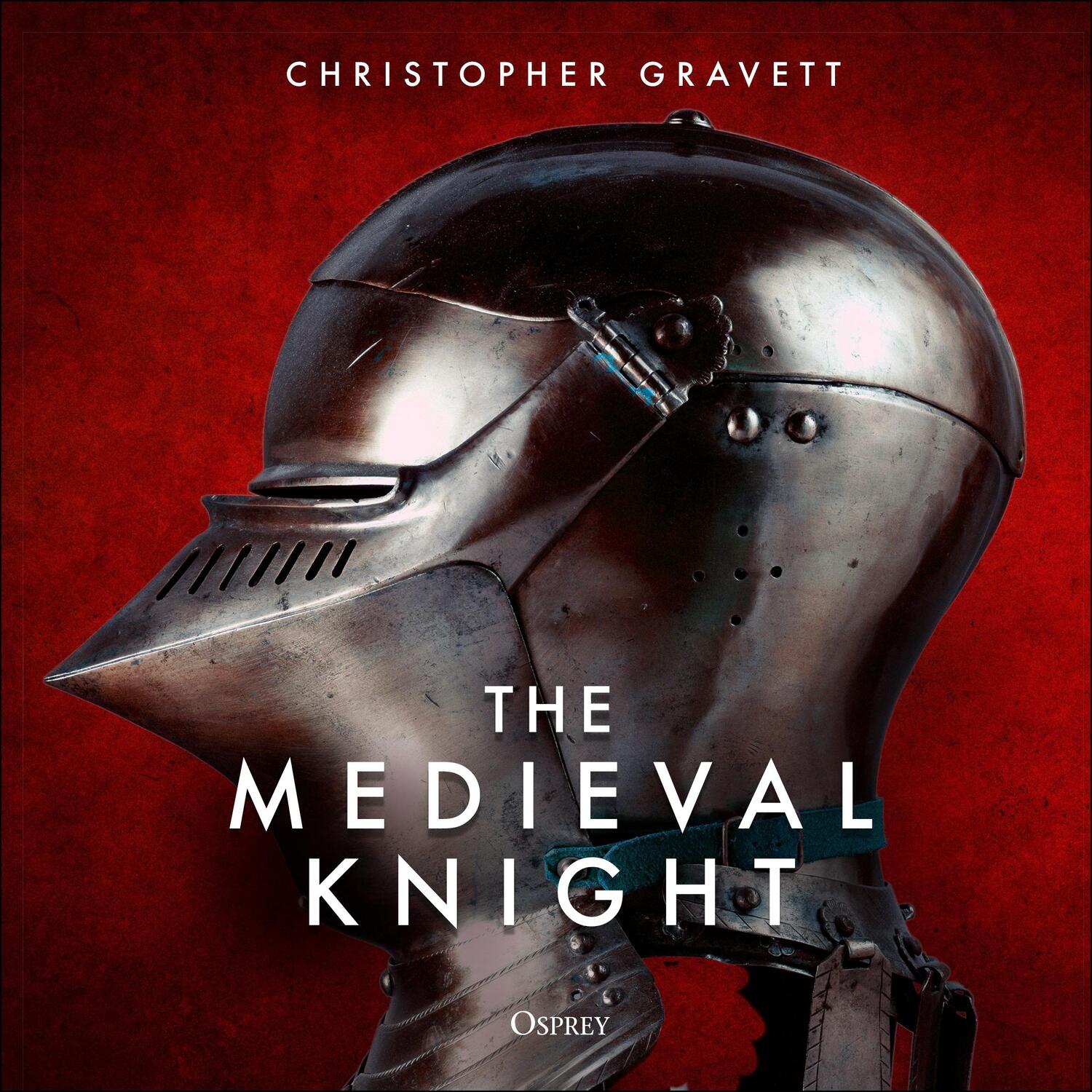 Cover: 9781472843562 | The Medieval Knight | Christopher Gravett | Buch | Gebunden | Englisch