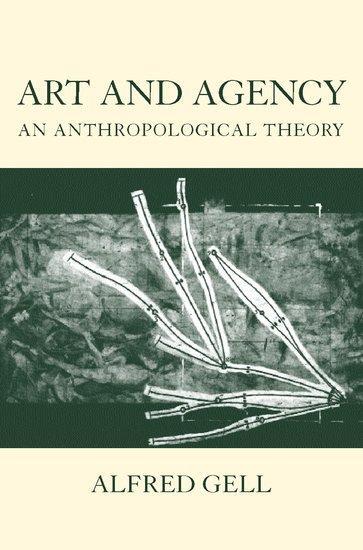 Cover: 9780198280149 | Art and Agency | An Anthropological Theory | Alfred Gell | Taschenbuch