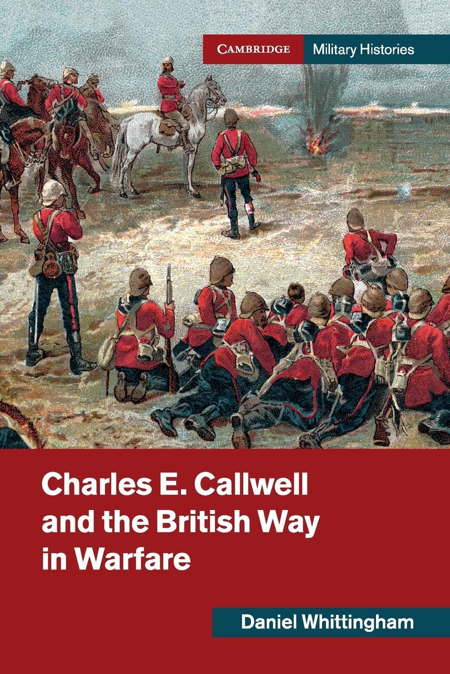 Cover: 9781108703185 | Charles E. Callwell and the British Way in Warfare | Whittingham