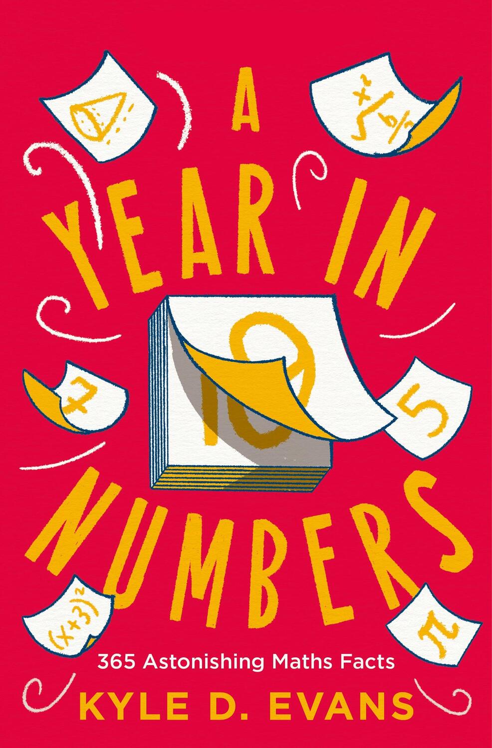 Cover: 9781838958916 | A Year in Numbers | 365 Astonishing Maths Facts | Kyle D Evans | Buch