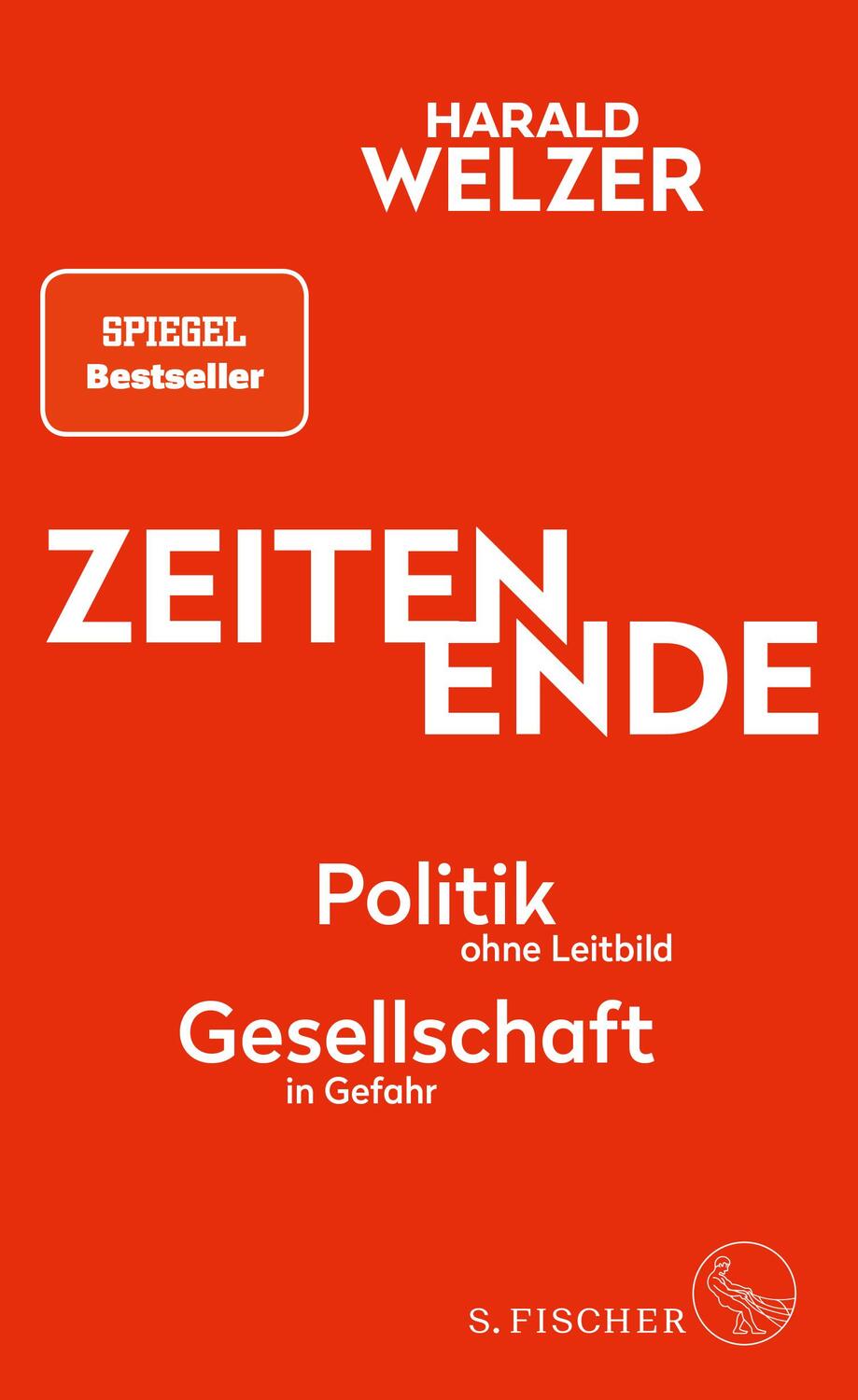 Cover: 9783103975819 | ZEITEN ENDE | Politik ohne Leitbild, Gesellschaft in Gefahr | Welzer