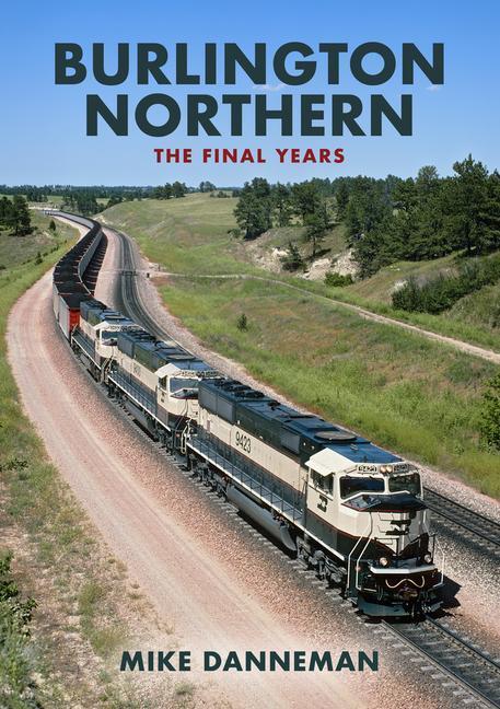 Cover: 9781398103153 | Burlington Northern: The Final Years | Mike Danneman | Taschenbuch