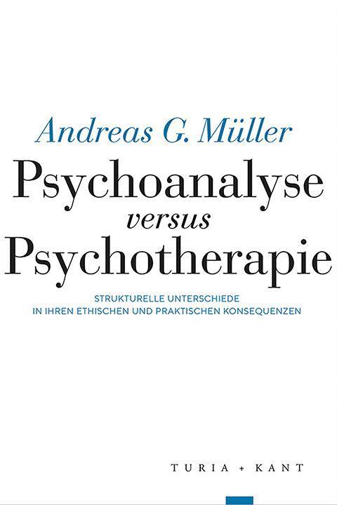Cover: 9783985140824 | Psychoanalyse versus Psychotherapie | Andreas G. Müller | Taschenbuch