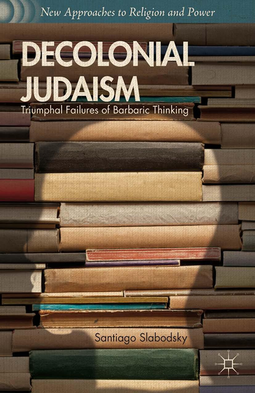 Cover: 9781137520289 | Decolonial Judaism | Triumphal Failures of Barbaric Thinking | Buch