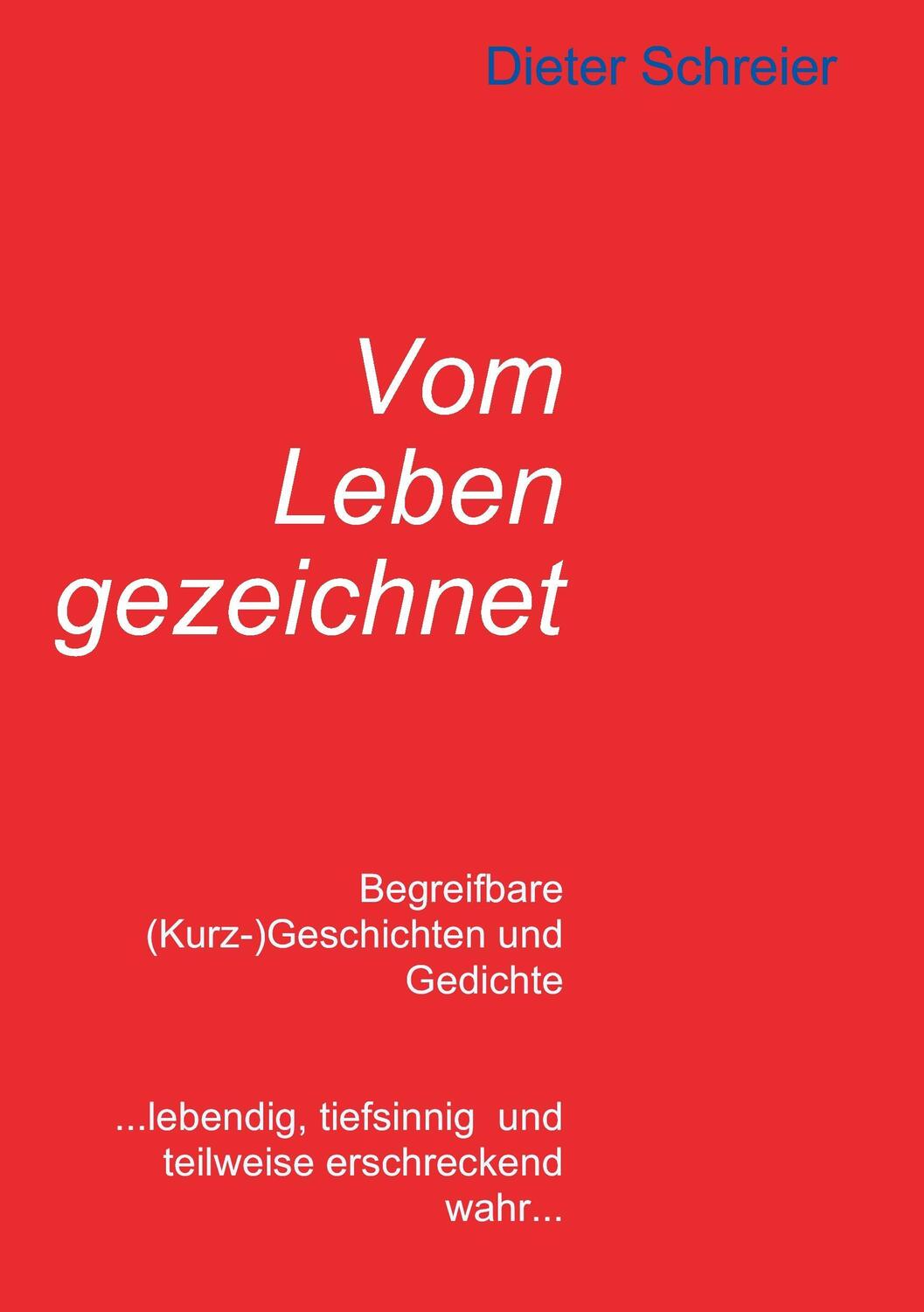 Cover: 9783734595844 | Vom Leben gezeichnet | Begreifbare (Kurz-)Geschichten und Gedichte