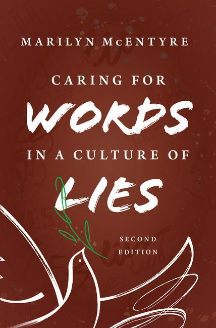 Cover: 9780802878892 | Caring for Words in a Culture of Lies, 2nd Ed | Marilyn McEntyre
