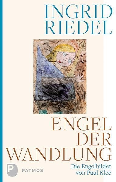 Cover: 9783843610902 | Engel der Wandlung | Die Engelbilder von Paul Klee | Ingrid Riedel