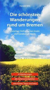 Cover: 9783899959604 | Die schönsten Wanderungen rund um Bremen | Harald Witt | Taschenbuch