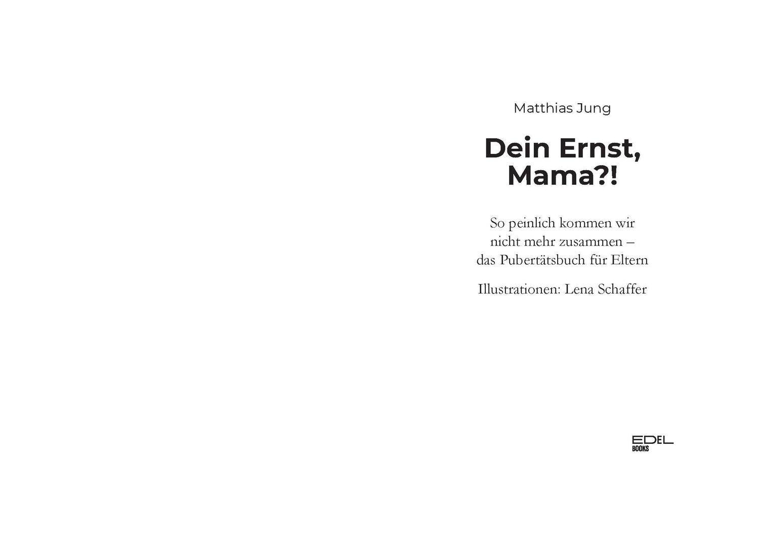 Bild: 9783841906700 | Dein Ernst, Mama? | Matthias Jung | Taschenbuch | 224 S. | Deutsch