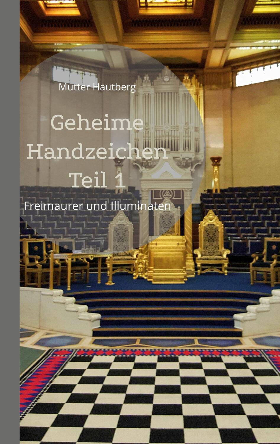 Cover: 9783755749240 | Geheime Handzeichen Teil 1 | Freimaurer und Illuminaten | Hautberg