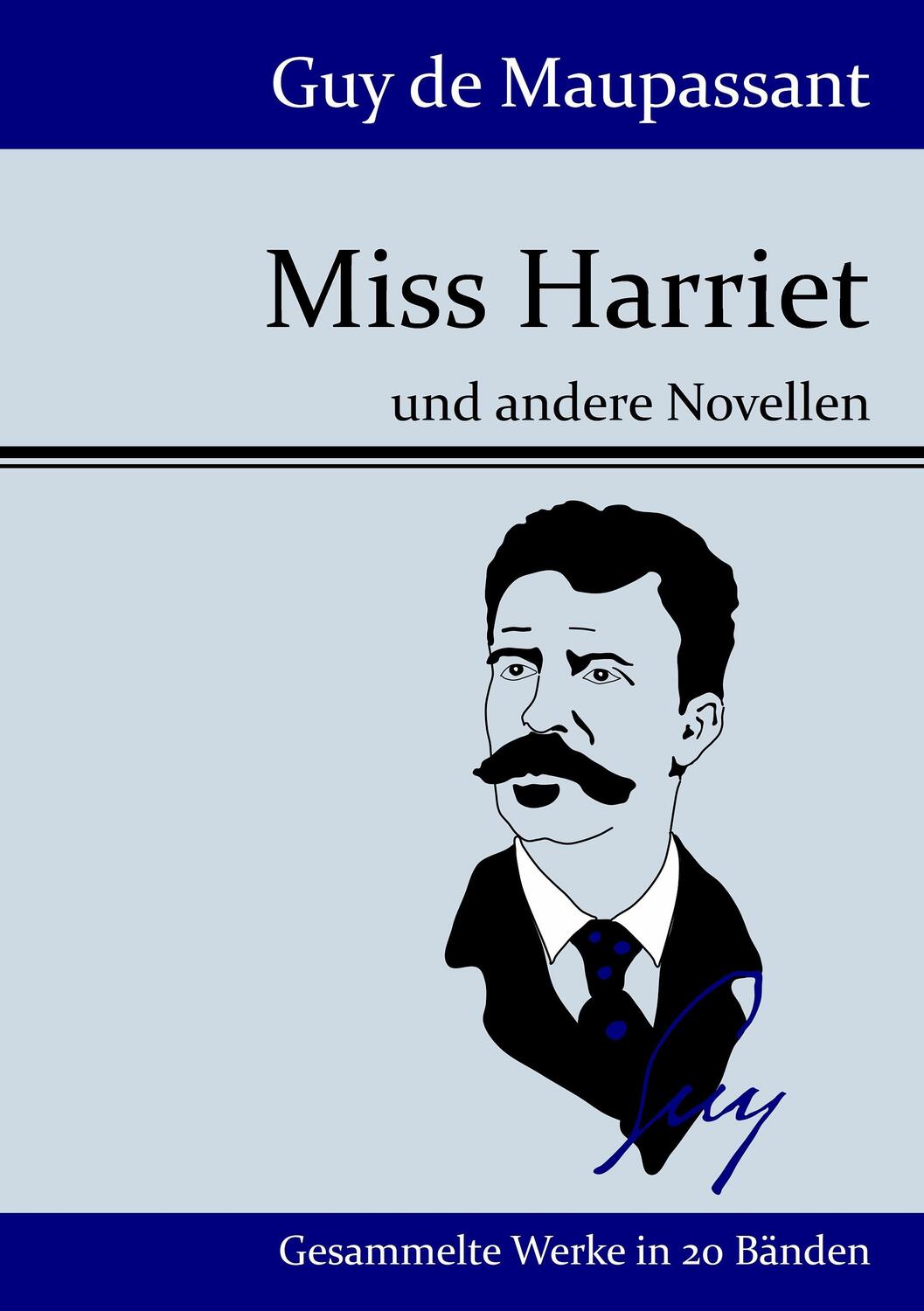 Cover: 9783843076098 | Miss Harriet | und andere Novellen | Guy de Maupassant | Taschenbuch