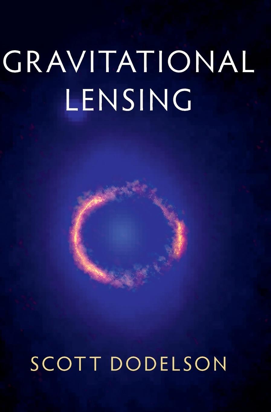 Cover: 9781107129764 | Gravitational Lensing | Scott Dodelson | Buch | Englisch | 2019