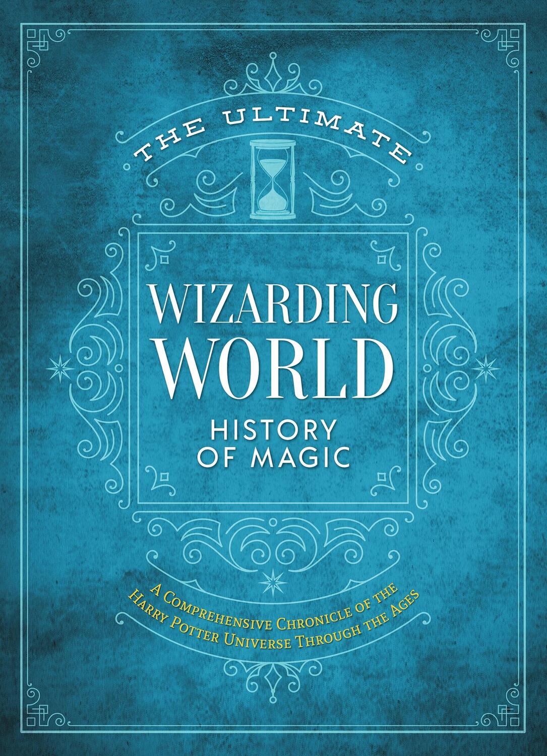 Cover: 9781956403497 | The Ultimate Wizarding World History of Magic | Mugglenet | Buch