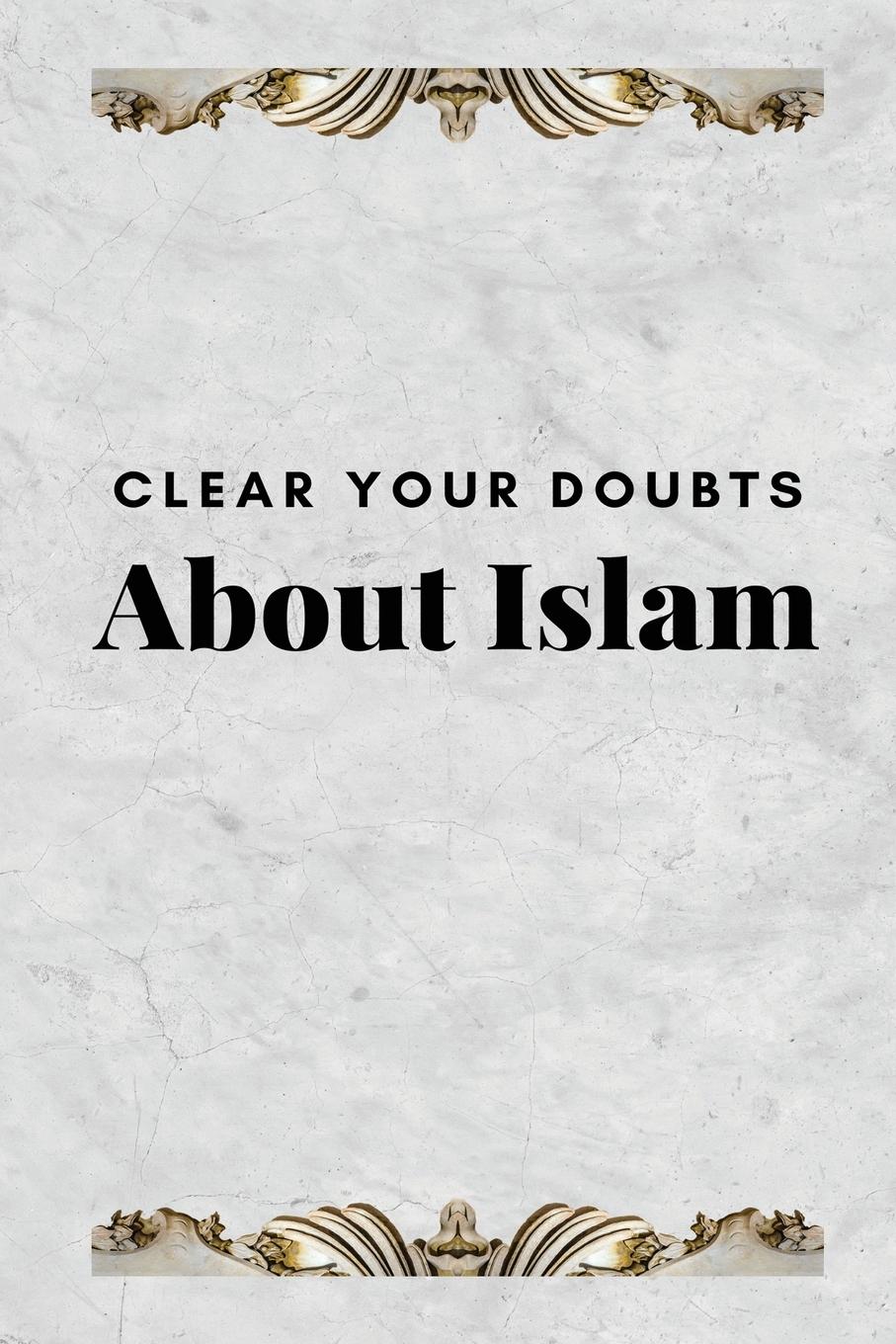 Cover: 9784751622971 | CLEAR YOUR DOUBTS ABOUT ISLAM | Saheeh International | Taschenbuch