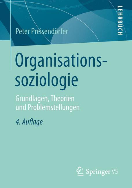 Cover: 9783658100162 | Organisationssoziologie | Grundlagen, Theorien und Problemstellungen