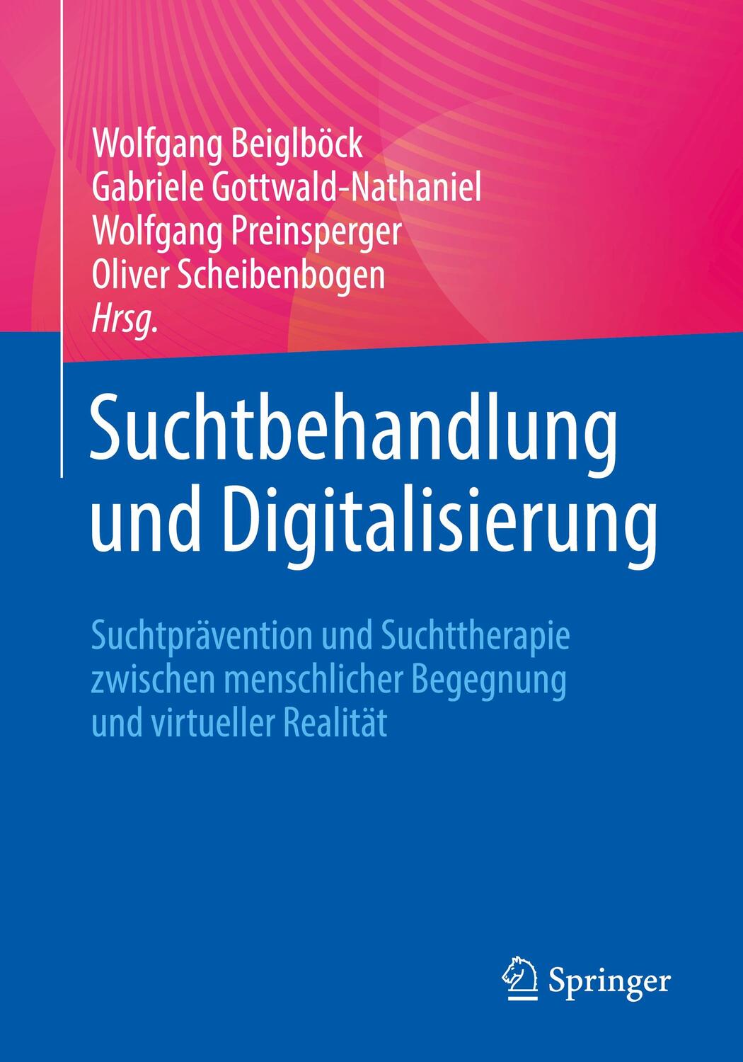 Cover: 9783662674888 | Suchtbehandlung und Digitalisierung | Wolfgang Beiglböck (u. a.) | ix