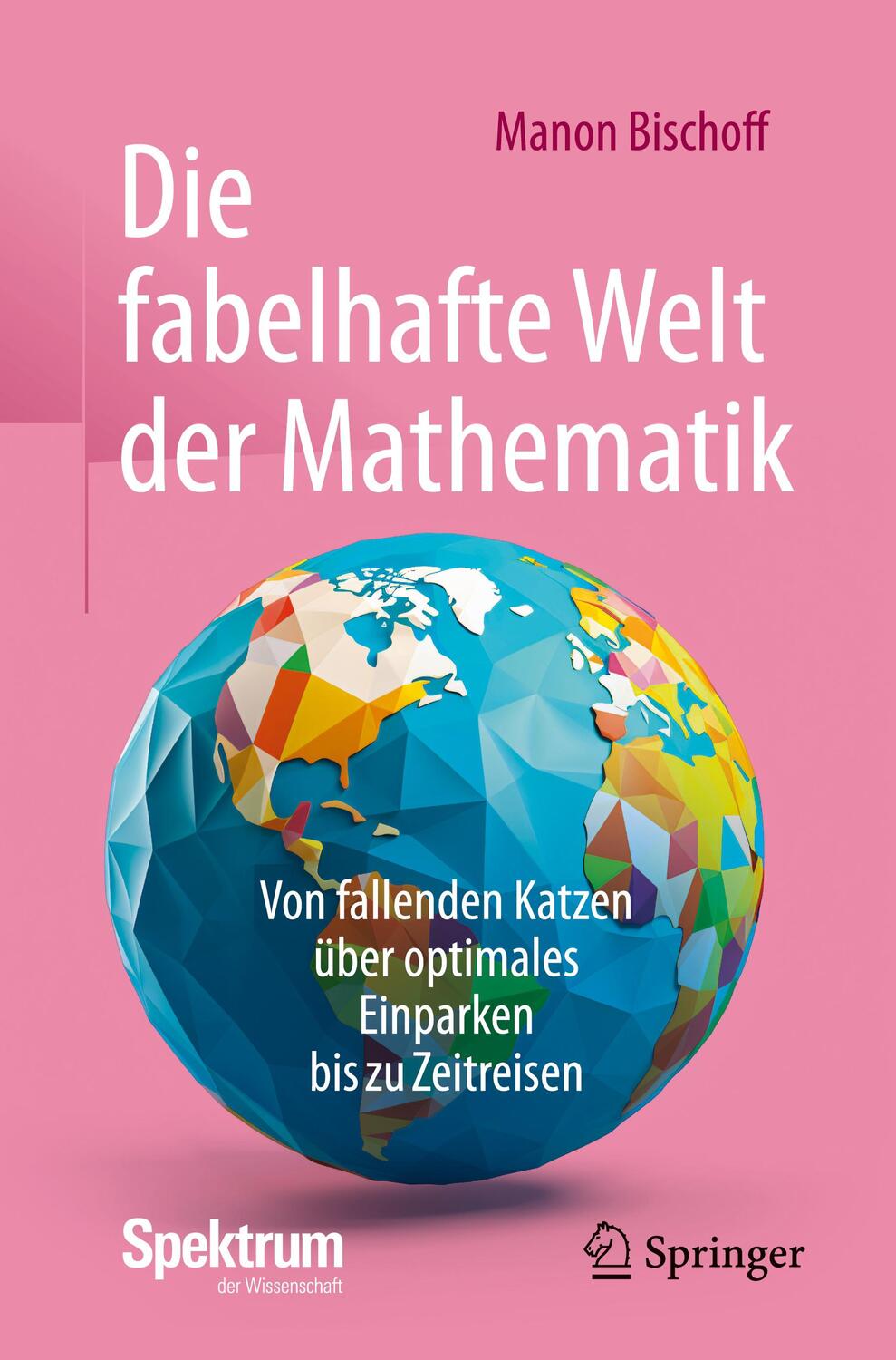 Cover: 9783662684313 | Die fabelhafte Welt der Mathematik | Manon Bischoff | Taschenbuch | ix