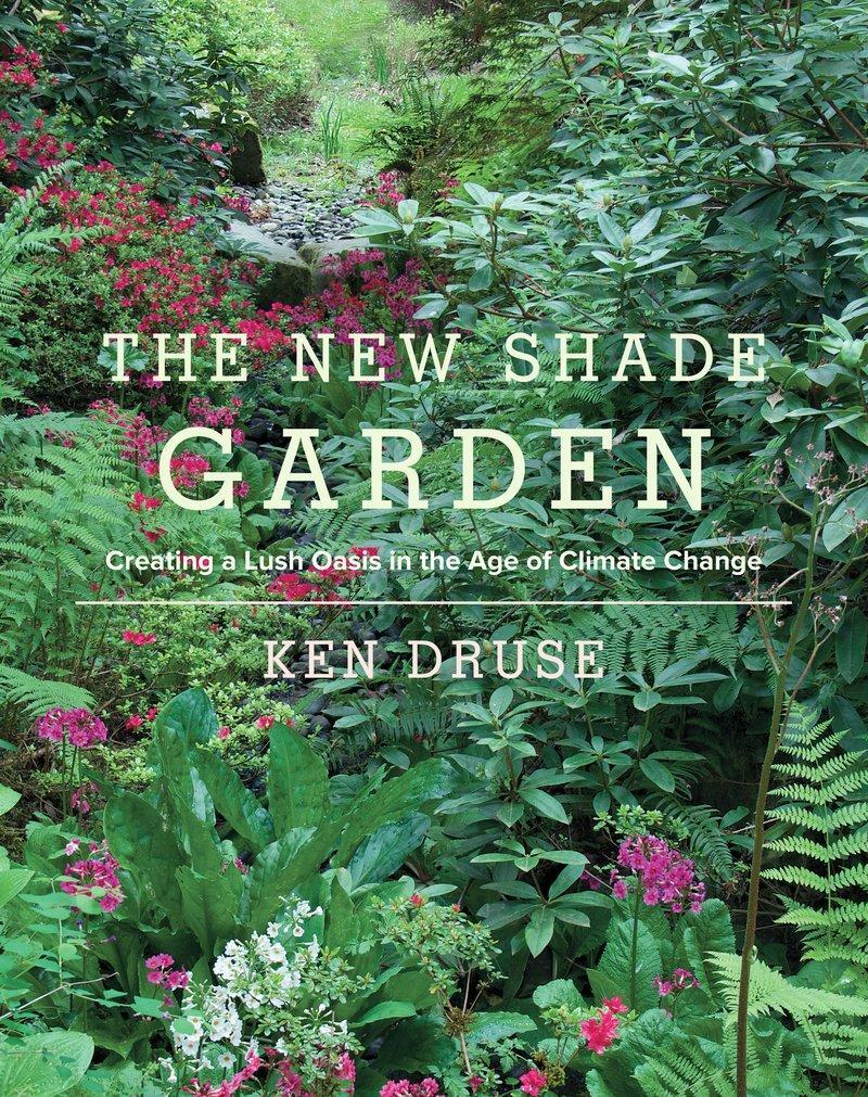 Cover: 9781617691041 | The New Shade Garden: Creating a Lush Oasis in the Age of Climate...