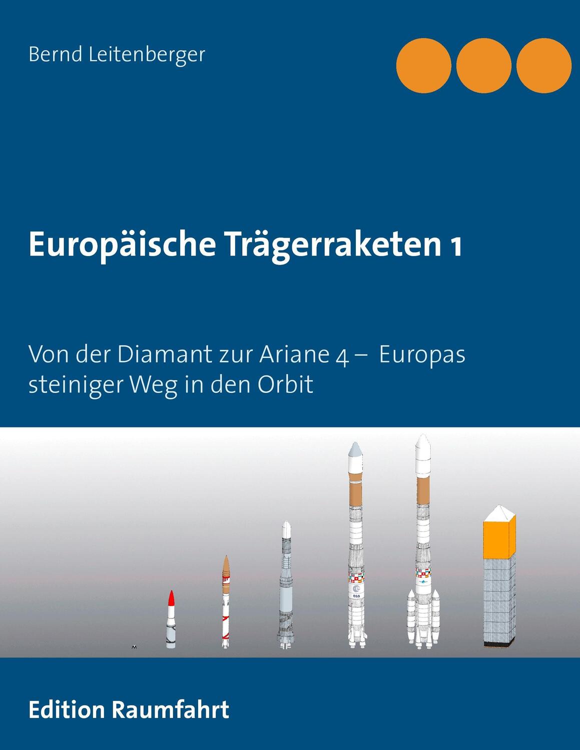 Cover: 9783738612028 | Europäische Trägerraketen 1 | Bernd Leitenberger | Taschenbuch