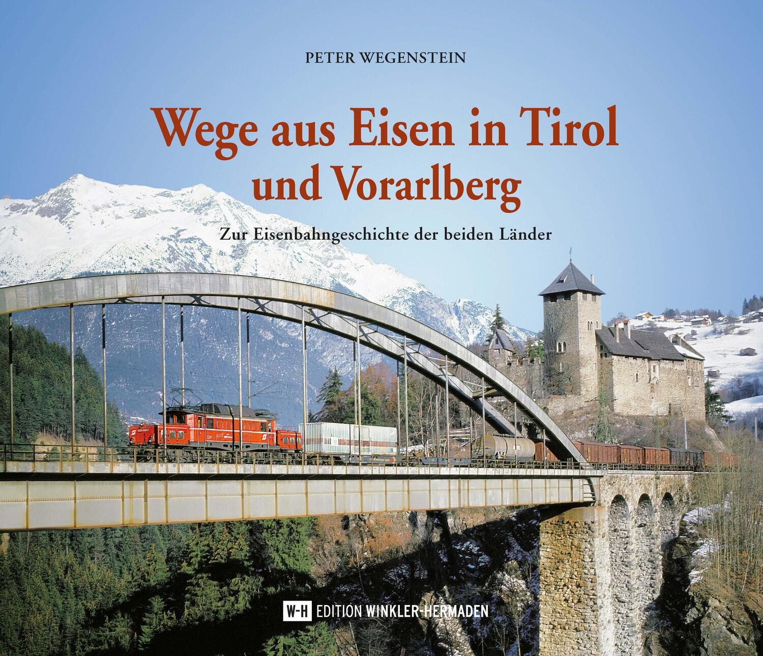Cover: 9783950516623 | Wege aus Eisen in Tirol und Vorarlberg | Peter Wegenstein | Buch