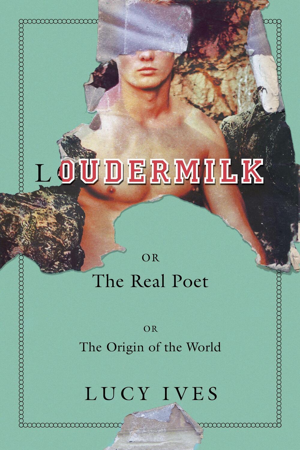 Cover: 9781593763909 | Loudermilk: Or, the Real Poet; Or, the Origin of the World | Lucy Ives
