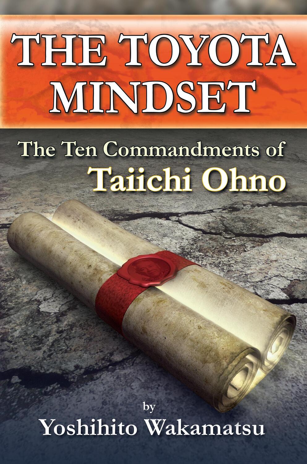 Cover: 9781926537115 | The Toyota Mindset, The Ten Commandments of Taiichi Ohno | Wakamatsu