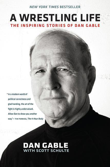 Cover: 9781609383268 | A Wrestling Life: The Inspiring Stories of Dan Gable | Gable (u. a.)