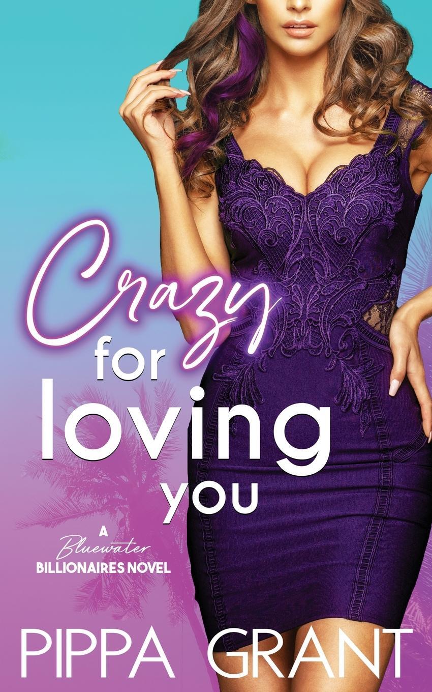 Cover: 9781940517728 | Crazy for Loving You | A Bluewater Billionaires Romantic Comedy | Buch