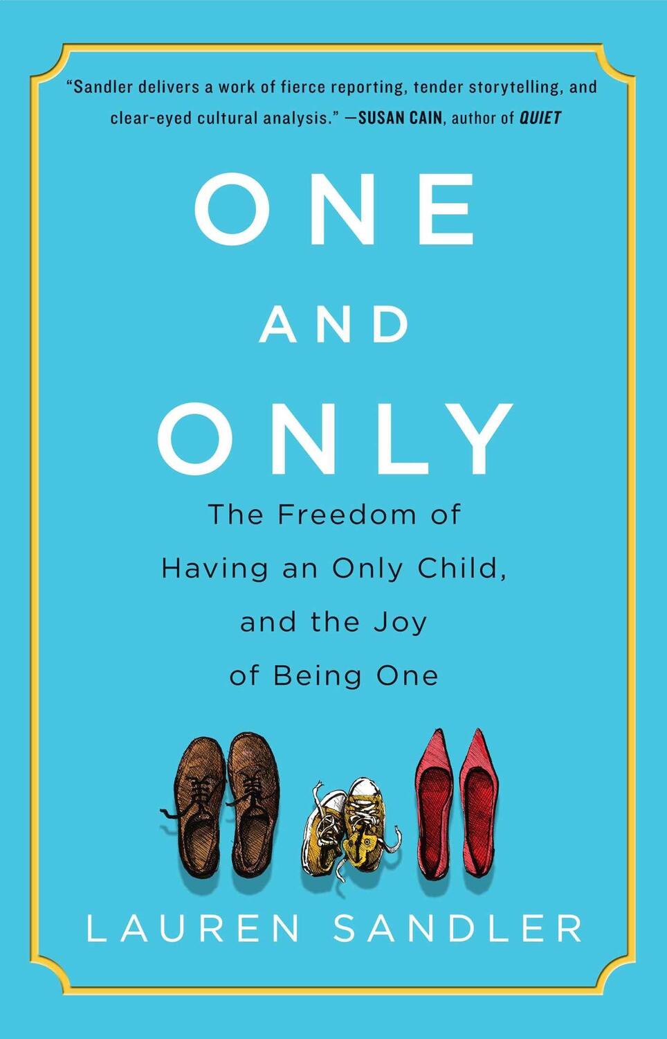 Cover: 9781451626964 | One and Only: The Freedom of Having an Only Child, and the Joy of...