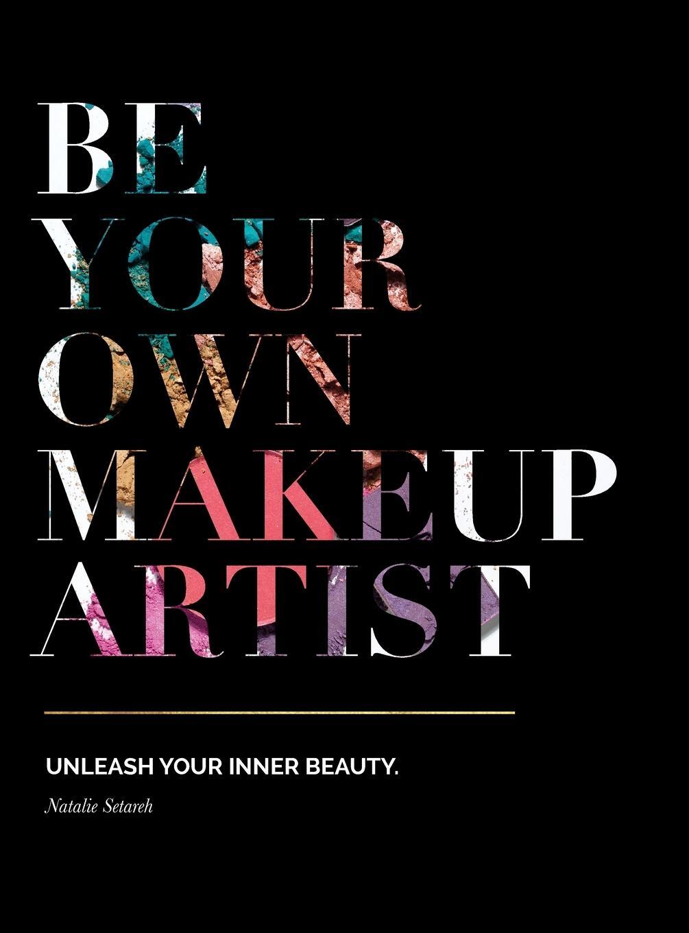 Cover: 9781733271820 | Be Your Own Makeup Artist | Unleash Your Inner Beauty | Setareh | Buch
