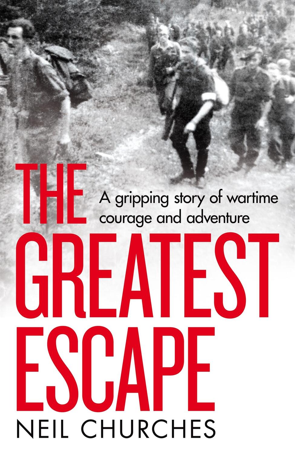 Cover: 9781529060331 | The Greatest Escape | Neil Churches | Buch | Gebunden | Englisch