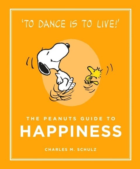 Cover: 9781782113652 | The Peanuts Guide to Happiness | Peanuts Guide to Life | Schulz | Buch