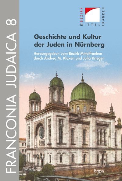 Cover: 9783956500565 | Geschichte und Kultur der Juden in Nürnberg | Andrea M. Kluxen (u. a.)