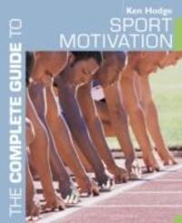 Cover: 9780713674651 | The Complete Guide to Sport Motivation | Ken Hodge | Taschenbuch