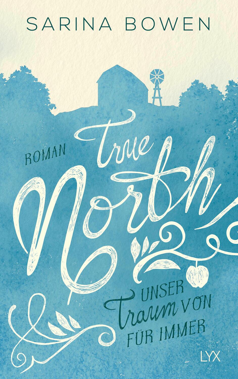 Cover: 9783736311084 | True North - Unser Traum von Für immer | Sarina Bowen | Taschenbuch