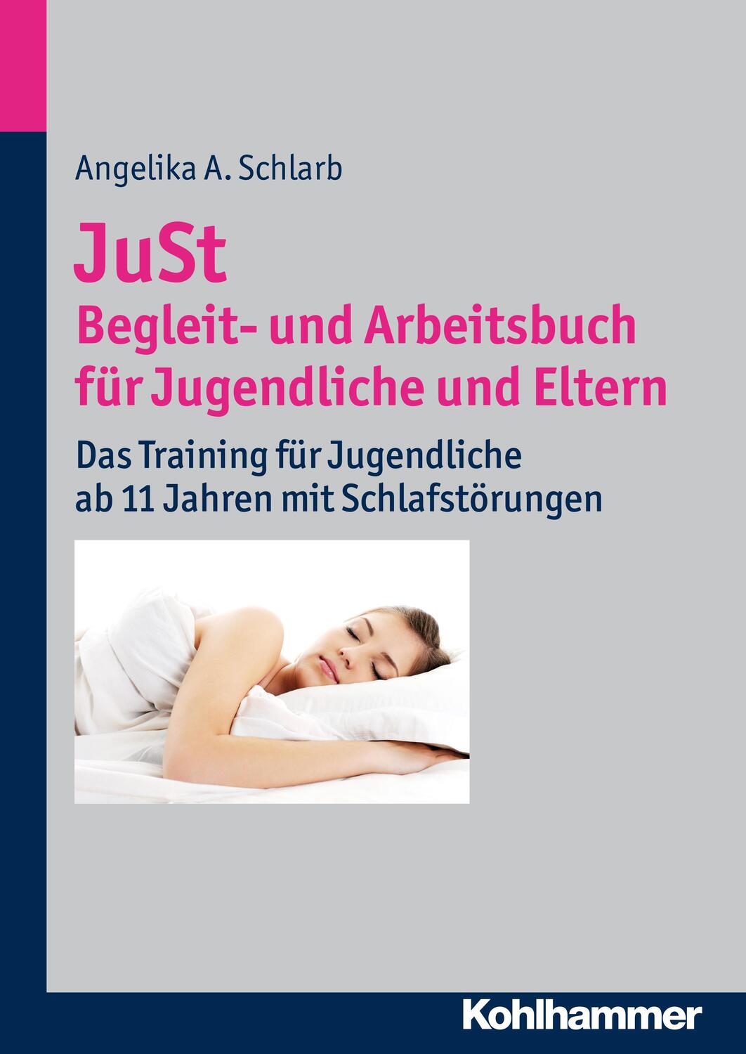 JuSt - Begleit- und Arbeitsbuch für Jugendliche und Eltern - Schlarb, Angelika