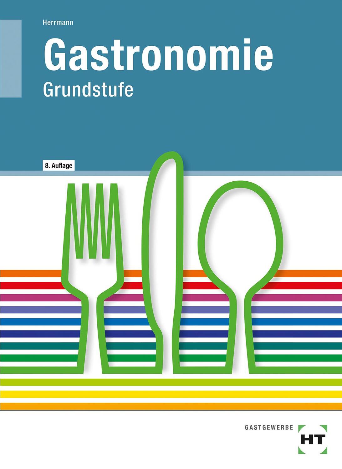 Cover: 9783582400505 | Gastronomie Grundstufe | Küche, Service, Magazin | F. Jürgen Herrmann