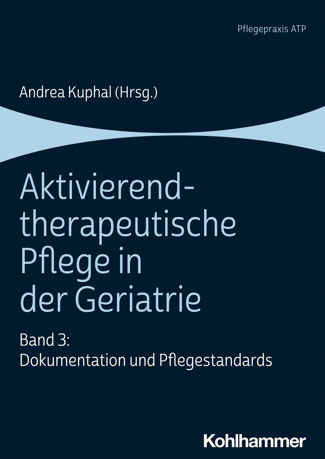 Cover: 9783170337961 | Aktivierend-therapeutische Pflege in der Geriatrie | Andrea Kuphal