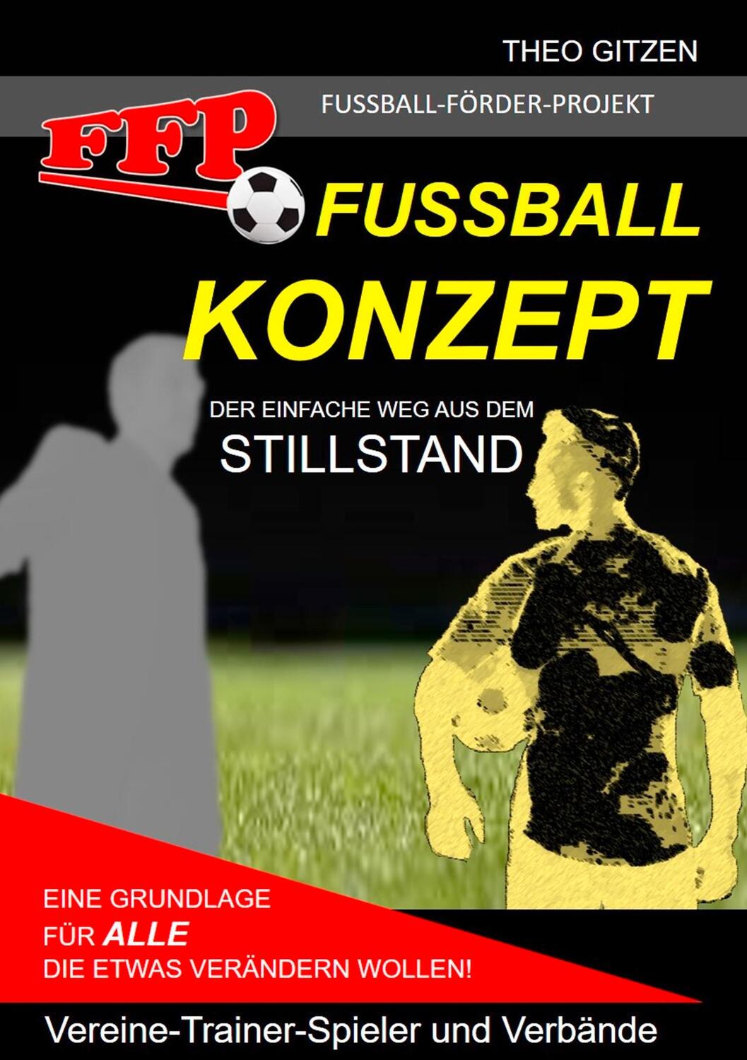 Cover: 9783750482531 | Das FFP Fußball Konzept | Der einfache Weg aus dem Stillstand | Gitzen