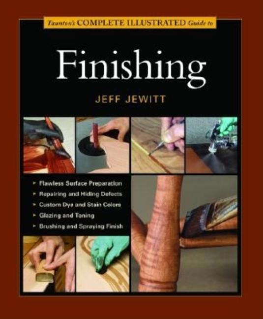 Cover: 9781627107679 | Taunton's Complete Illustrated Guide to Finishing | Jeff Jewitt | Buch