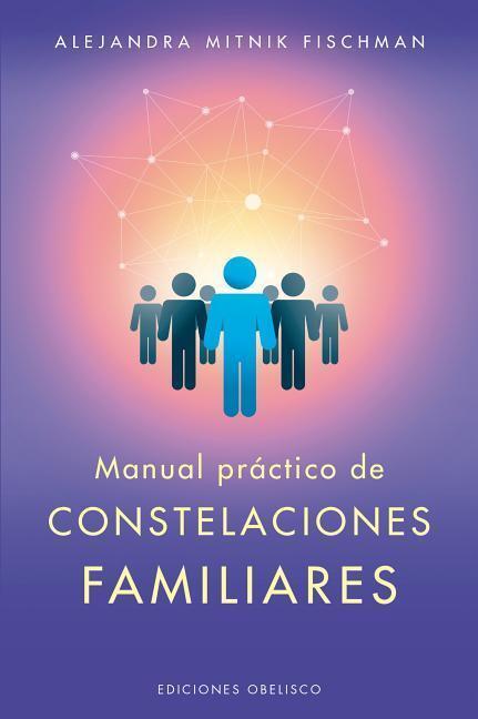 Cover: 9788491114468 | Manual Practico de Las Constelaciones Familiares | Alejandra Mitnik