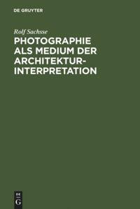 Cover: 9783598105647 | Photographie als Medium der Architekturinterpretation | Rolf Sachsse