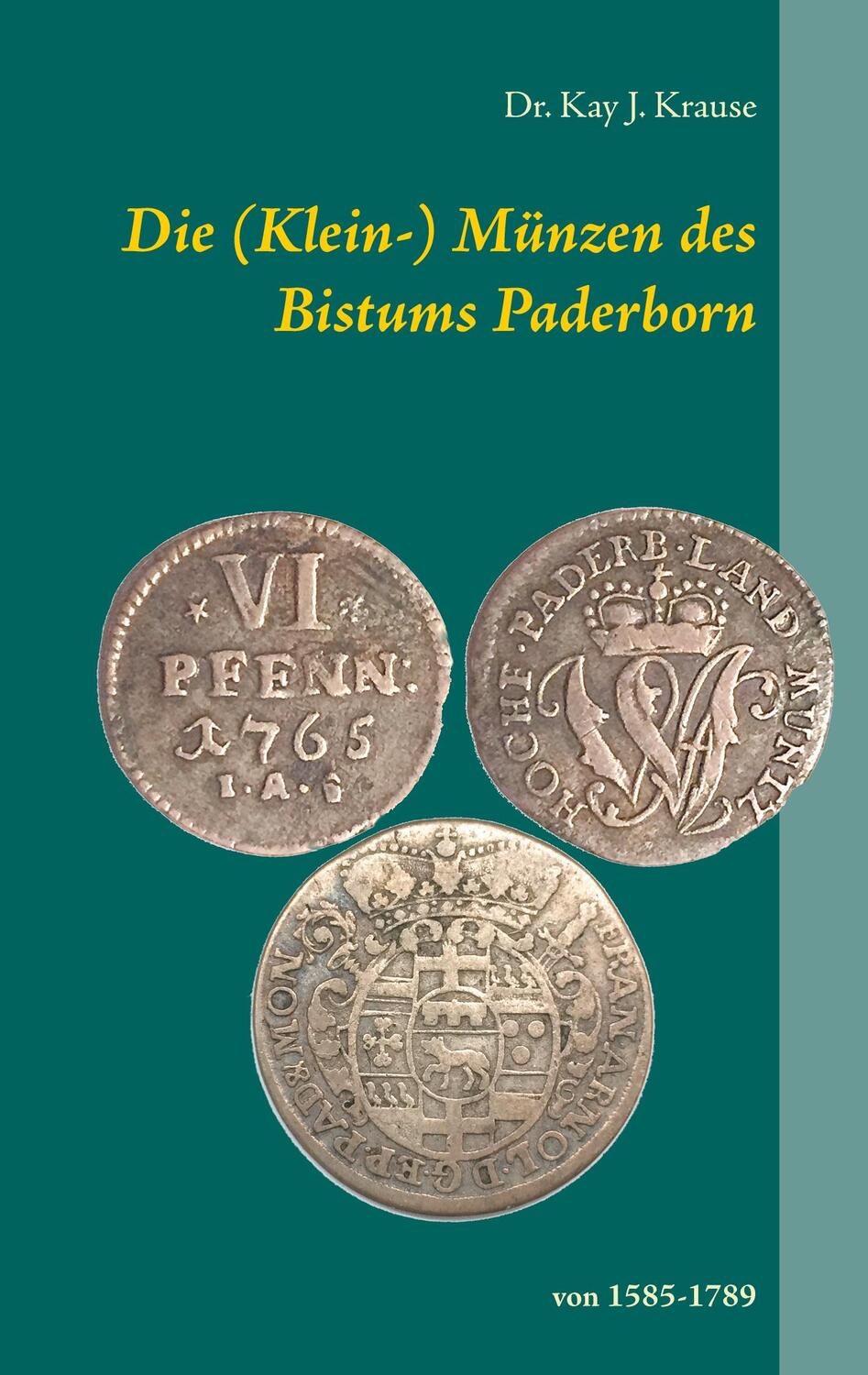 Cover: 9783752641004 | Die (Klein-) Münzen des Bistums Paderborn | von 1585 bis 1789 | Krause