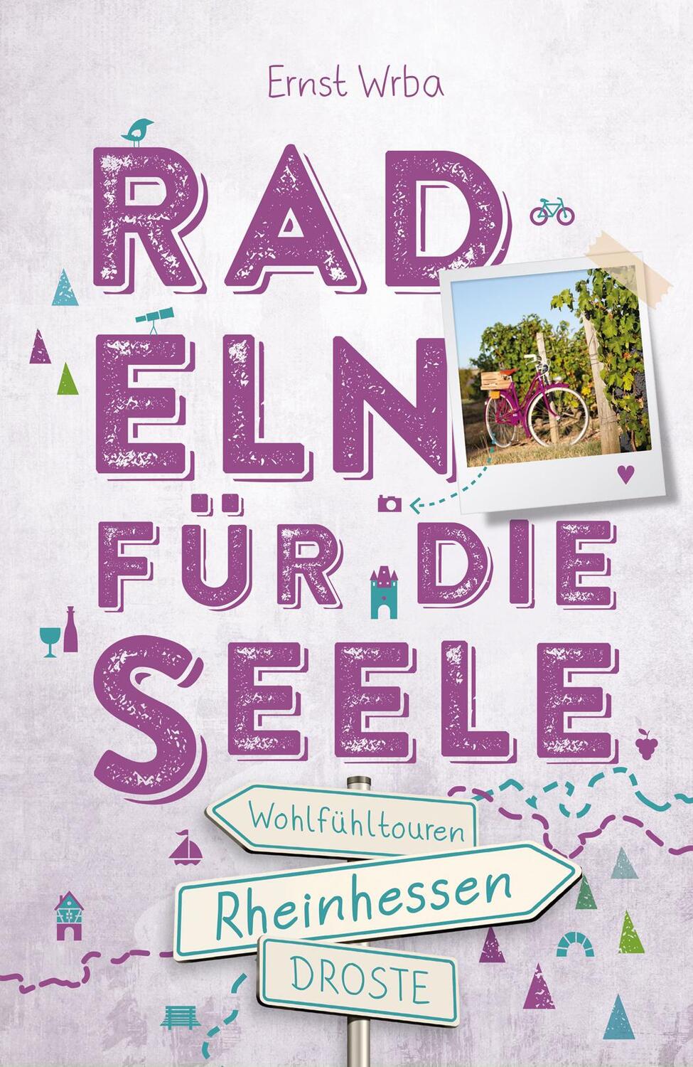 Cover: 9783770023523 | Rheinhessen. Radeln für die Seele | Wohlfühltouren | Ernst Wrba | Buch